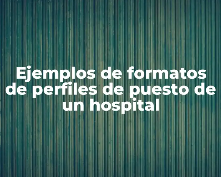 Ejemplos de formatos de perfiles de puesto de un hospital