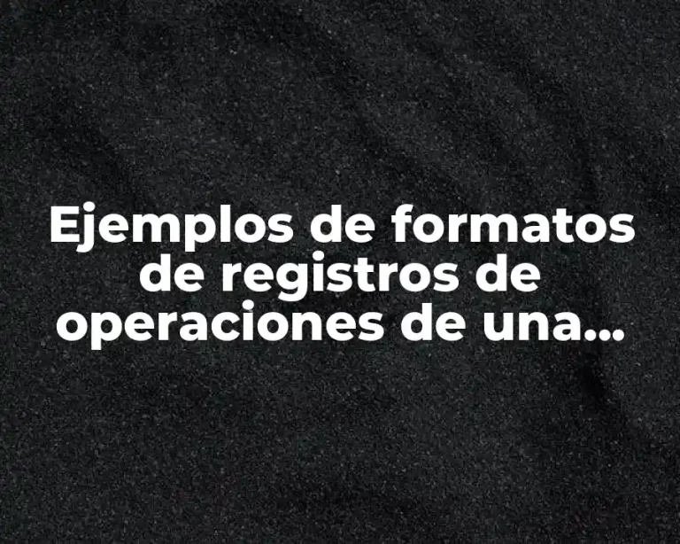 Ejemplos de formatos de registros de operaciones de una máquina