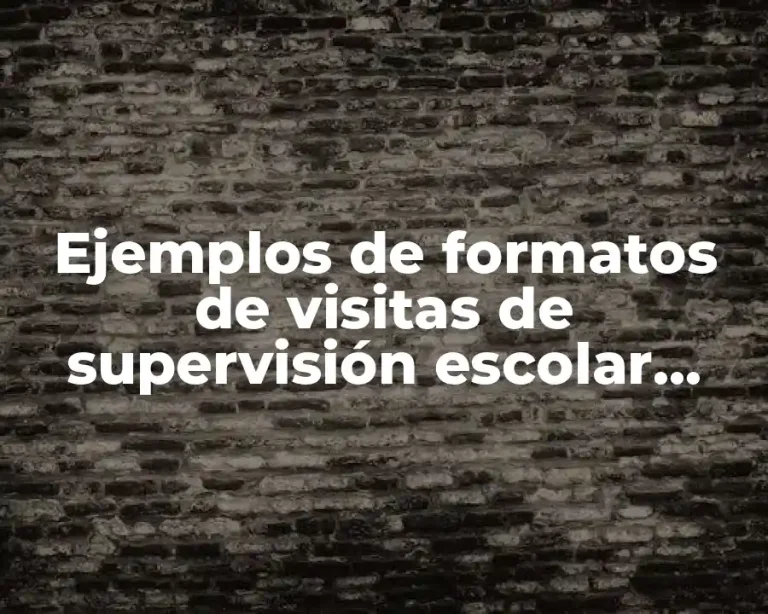 Ejemplos de formatos de visitas de supervisión escolar primarias