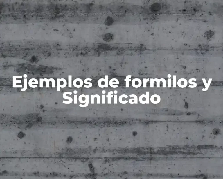 Ejemplos de formilos y Significado