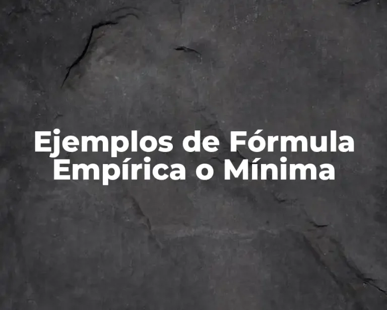 Ejemplos de Fórmula Empírica o Mínima