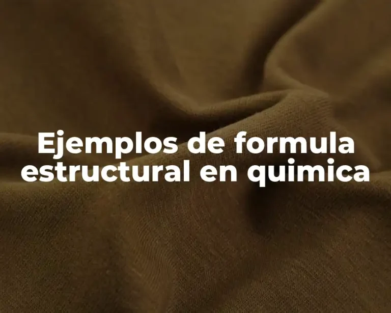 Ejemplos de formula estructural en quimica