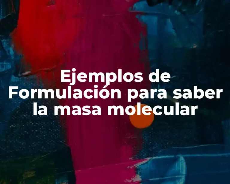 Ejemplos de Formulación para saber la masa molecular