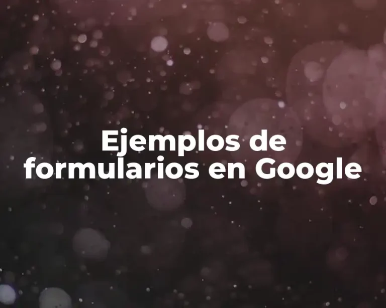 Ejemplos de formularios en Google
