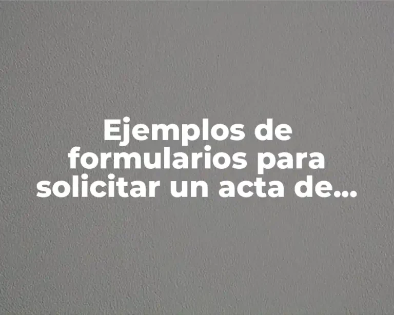 Ejemplos de formularios para solicitar un acta de defunción