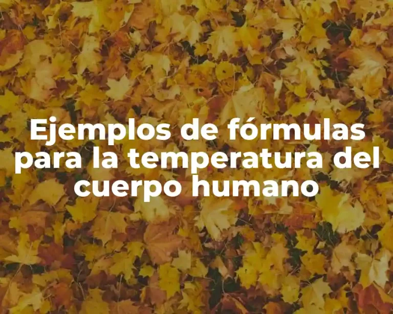 Ejemplos de fórmulas para la temperatura del cuerpo humano