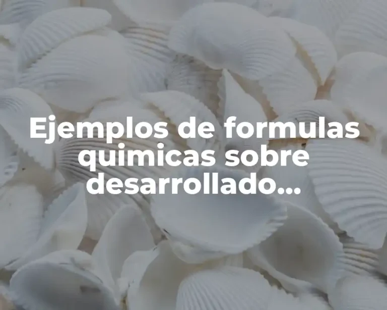 Ejemplos de formulas quimicas sobre desarrollado, semidesarrollado