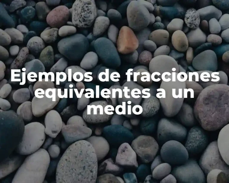 Ejemplos de fracciones equivalentes a un medio