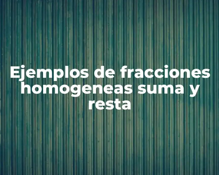 Ejemplos de fracciones homogeneas suma y resta