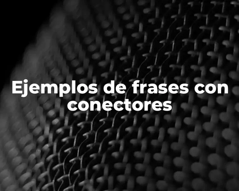 Ejemplos de frases con conectores