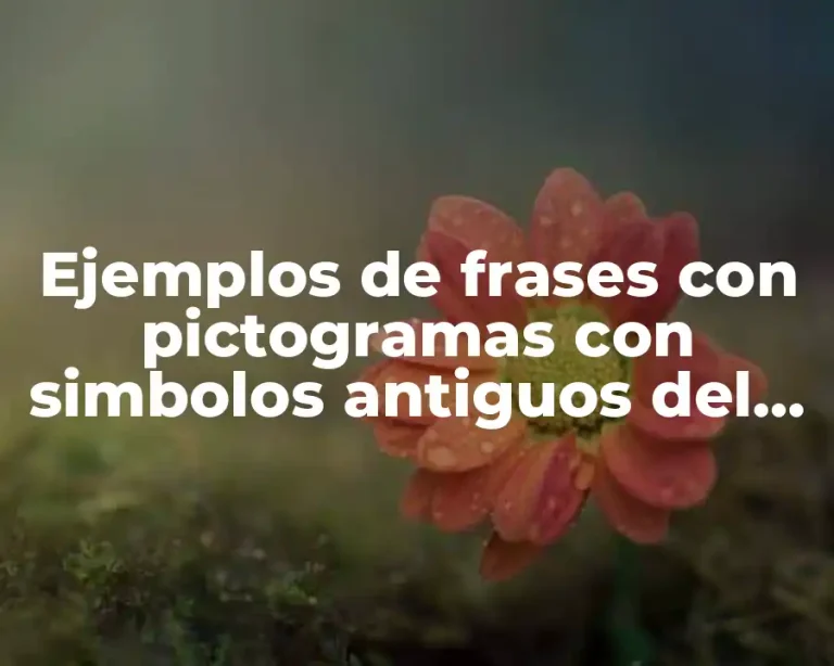 Ejemplos de frases con pictogramas con simbolos antiguos del abecedario