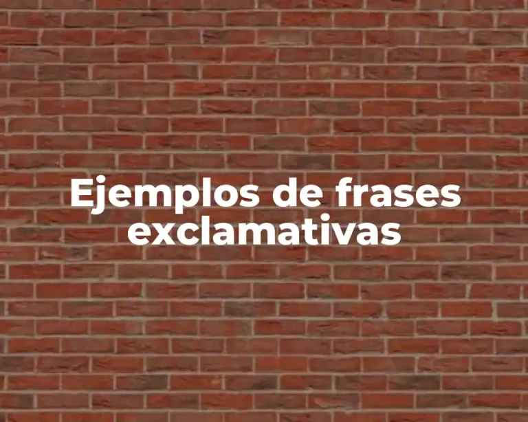 Ejemplos de frases exclamativas