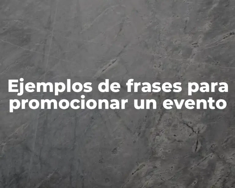 Ejemplos de frases para promocionar un evento