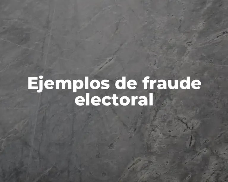 Ejemplos de fraude electoral