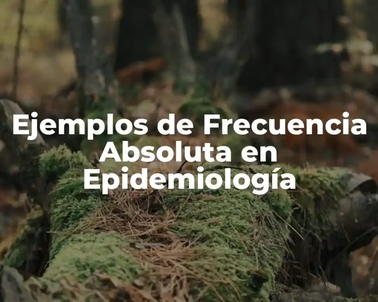 Ejemplos de Frecuencia Absoluta en Epidemiología