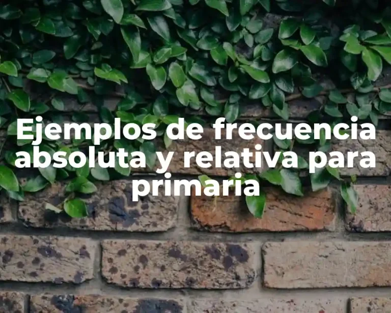 Ejemplos de frecuencia absoluta y relativa para primaria