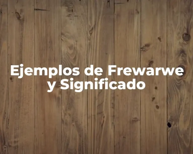 Ejemplos de Frewarwe y Significado