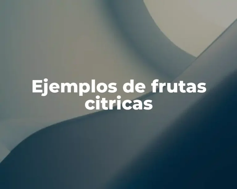 Ejemplos de frutas citricas