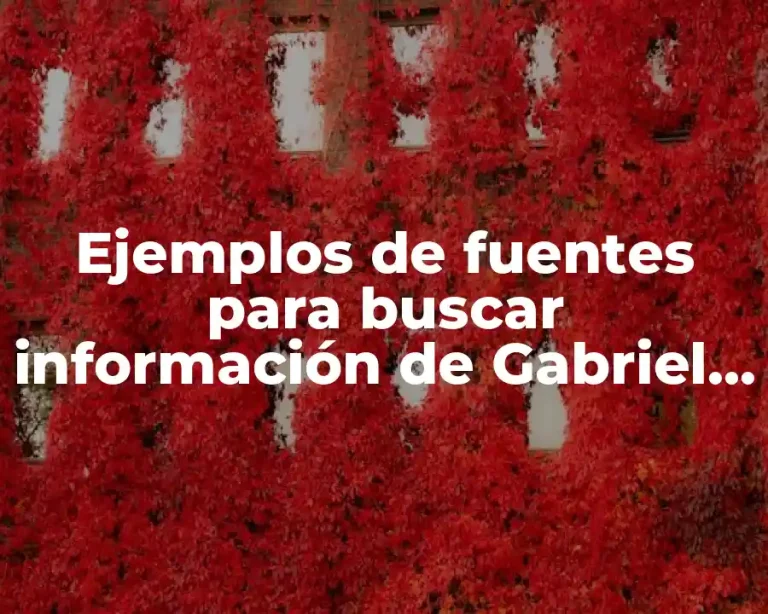 Ejemplos de fuentes para buscar información de Gabriel García Márquez y Significado