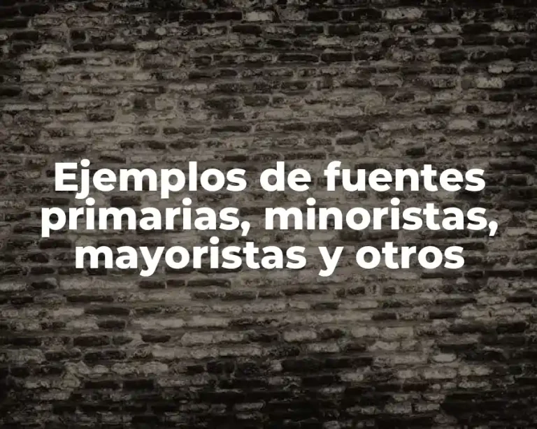 Ejemplos de fuentes primarias, minoristas, mayoristas y otros