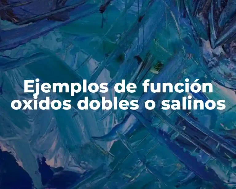 Ejemplos de función oxidos dobles o salinos