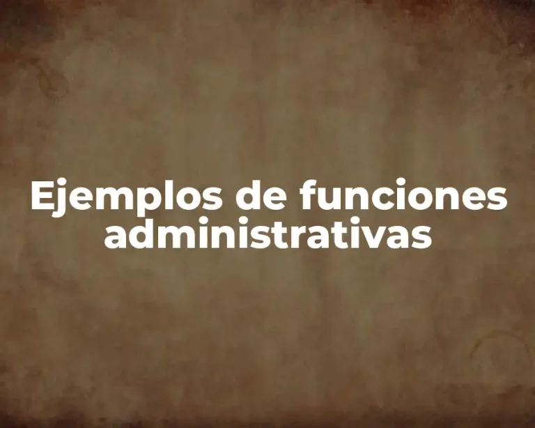 Ejemplos de funciones administrativas