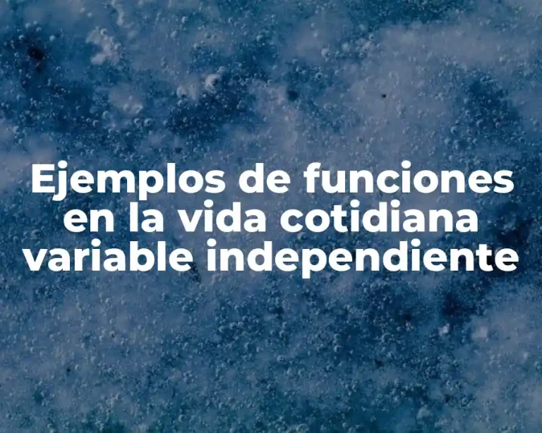 Ejemplos de funciones en la vida cotidiana variable independiente