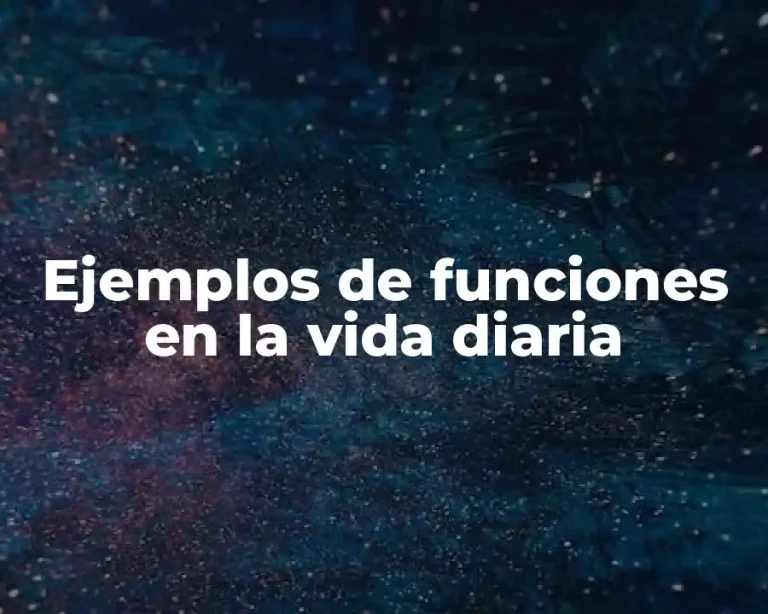 Ejemplos de funciones en la vida diaria