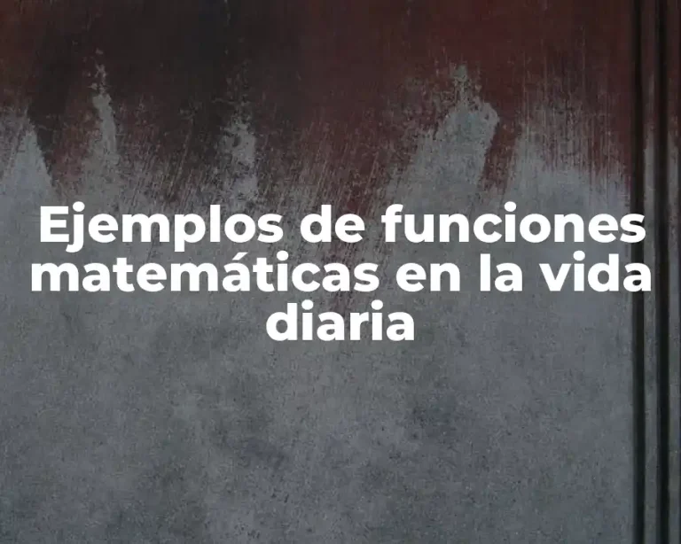 Ejemplos de funciones matemáticas en la vida diaria
