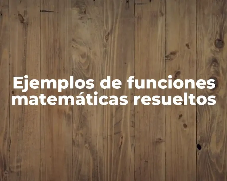 Ejemplos de funciones matemáticas resueltos