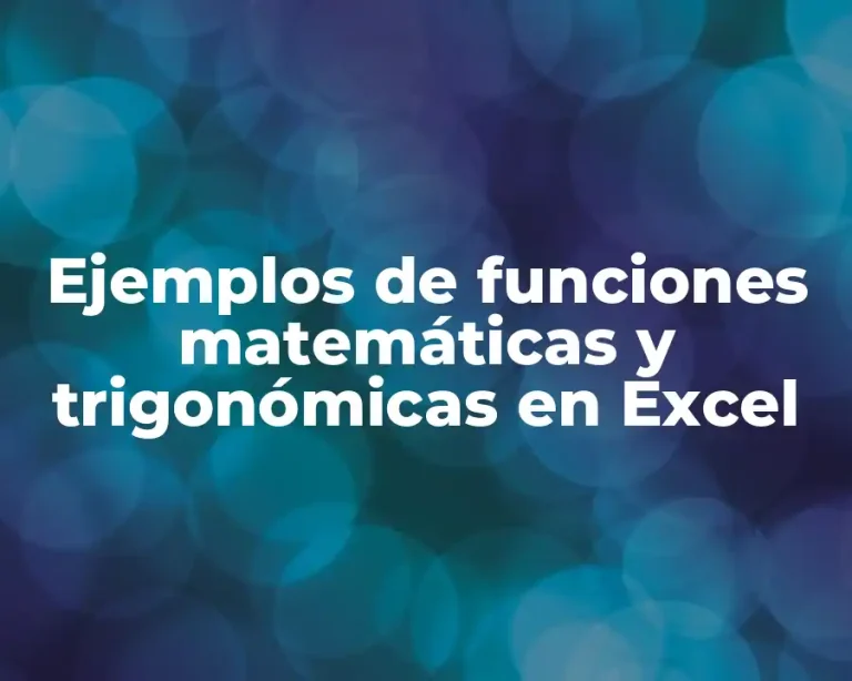 Ejemplos de funciones matemáticas y trigonómicas en Excel
