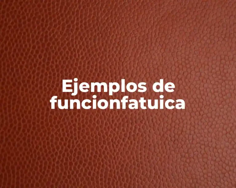 Ejemplos de funcionfatuica