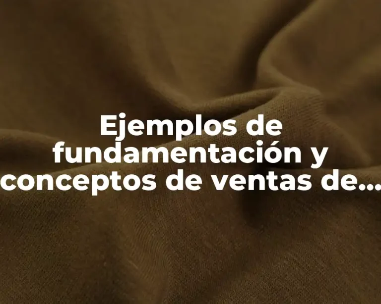 Ejemplos de fundamentación y conceptos de ventas de cosméticos