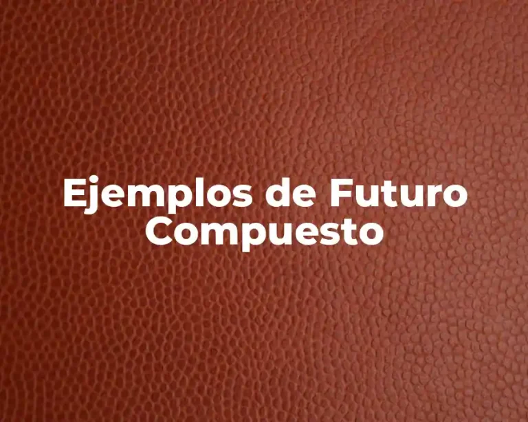Ejemplos de Futuro Compuesto