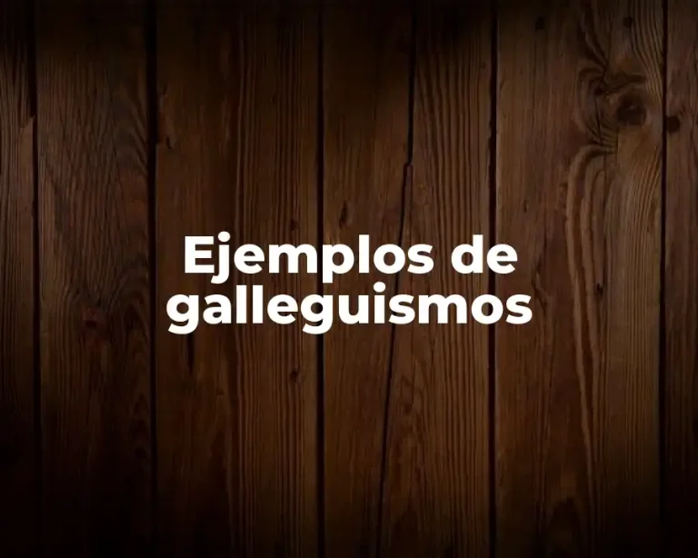 Ejemplos de galleguismos