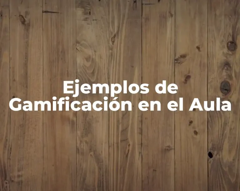 Ejemplos de Gamificación en el Aula