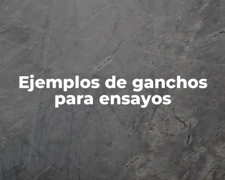 Ejemplos de ganchos para ensayos