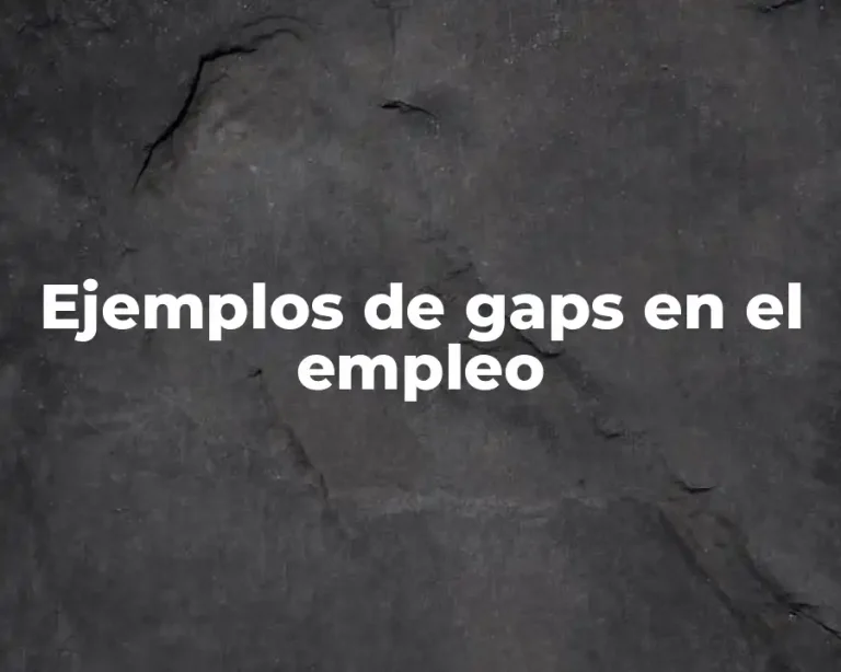 Ejemplos de gaps en el empleo
