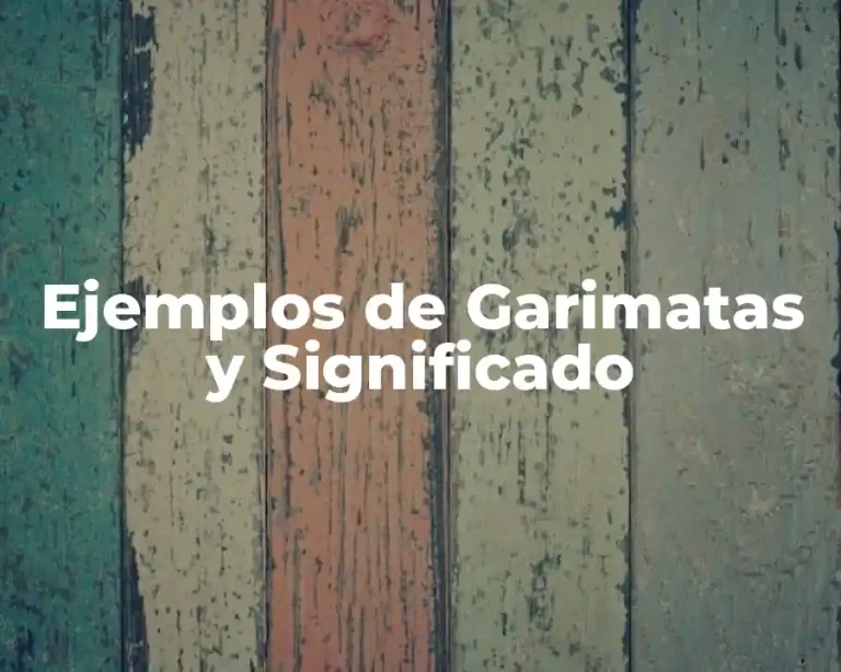 Ejemplos de Garimatas y Significado