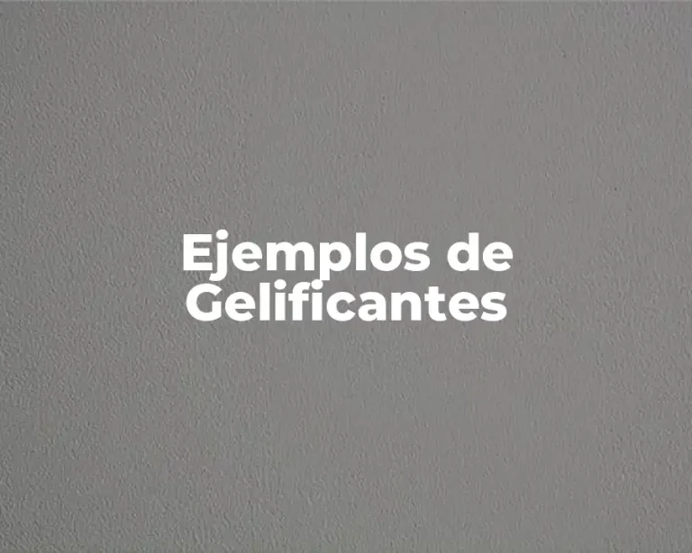 Ejemplos de Gelificantes