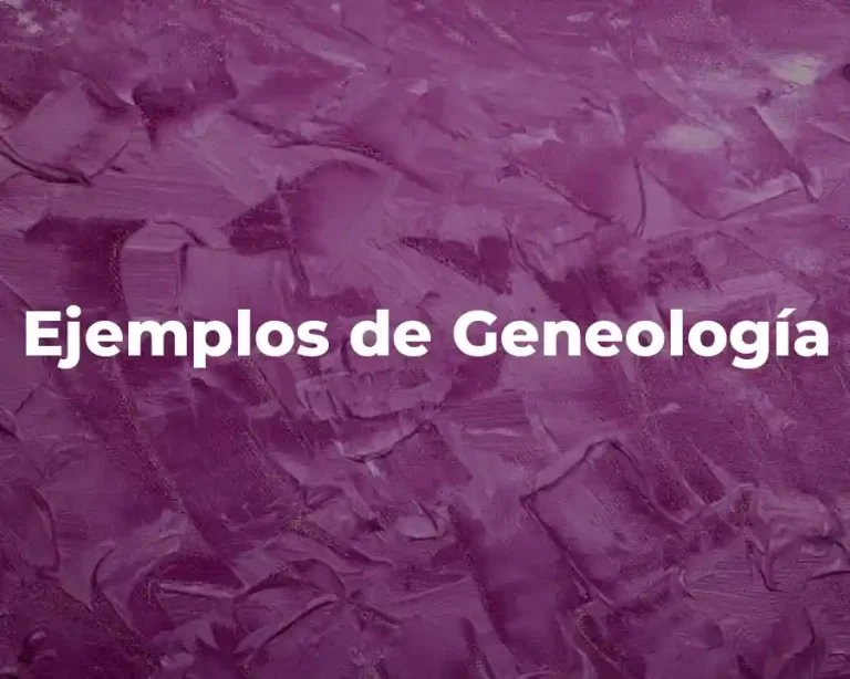 Ejemplos de Geneología