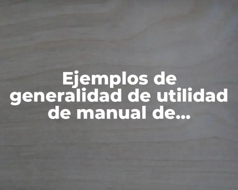 Ejemplos de generalidad de utilidad de manual de capacitación