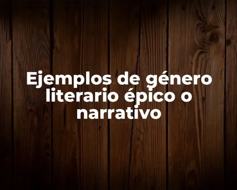 Ejemplos de género literario épico o narrativo