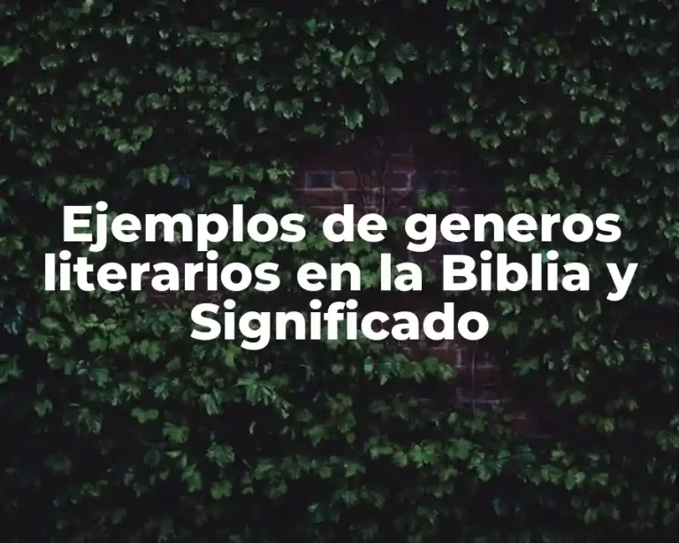 Ejemplos de generos literarios en la Biblia y Significado
