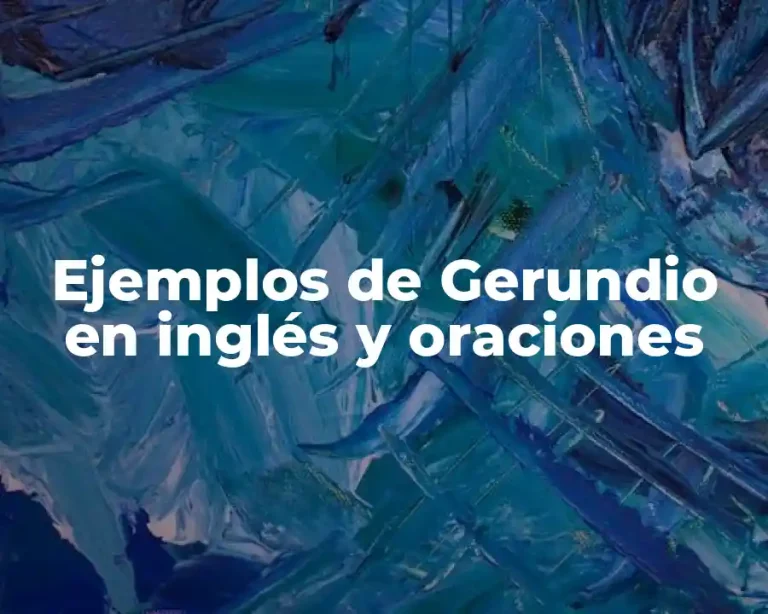 Ejemplos de Gerundio en inglés y oraciones