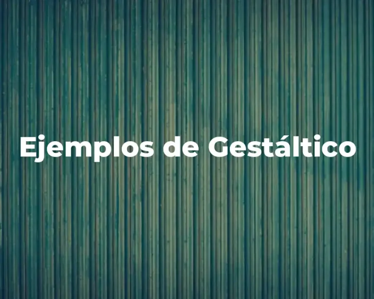 Ejemplos de Gestáltico