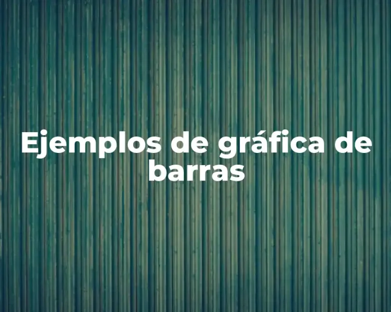 Ejemplos de gráfica de barras
