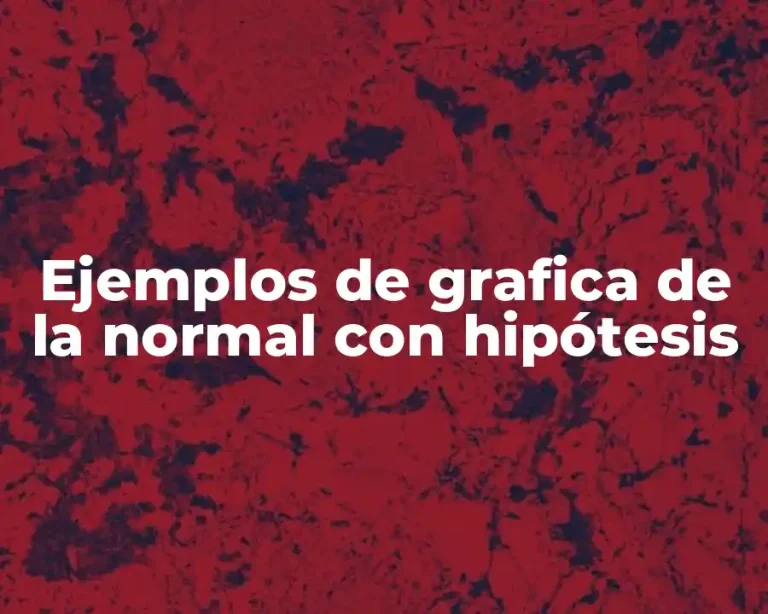 Ejemplos de grafica de la normal con hipótesis