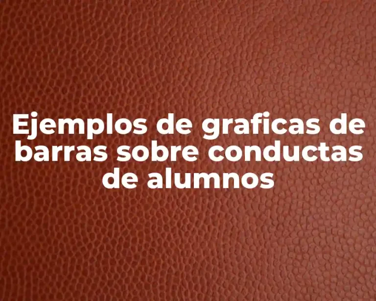 Ejemplos de graficas de barras sobre conductas de alumnos