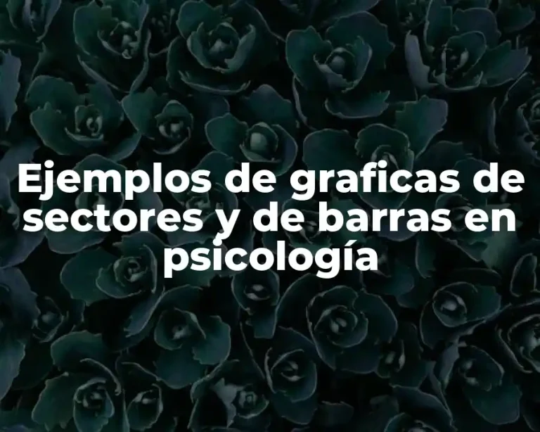 Ejemplos de graficas de sectores y de barras en psicología